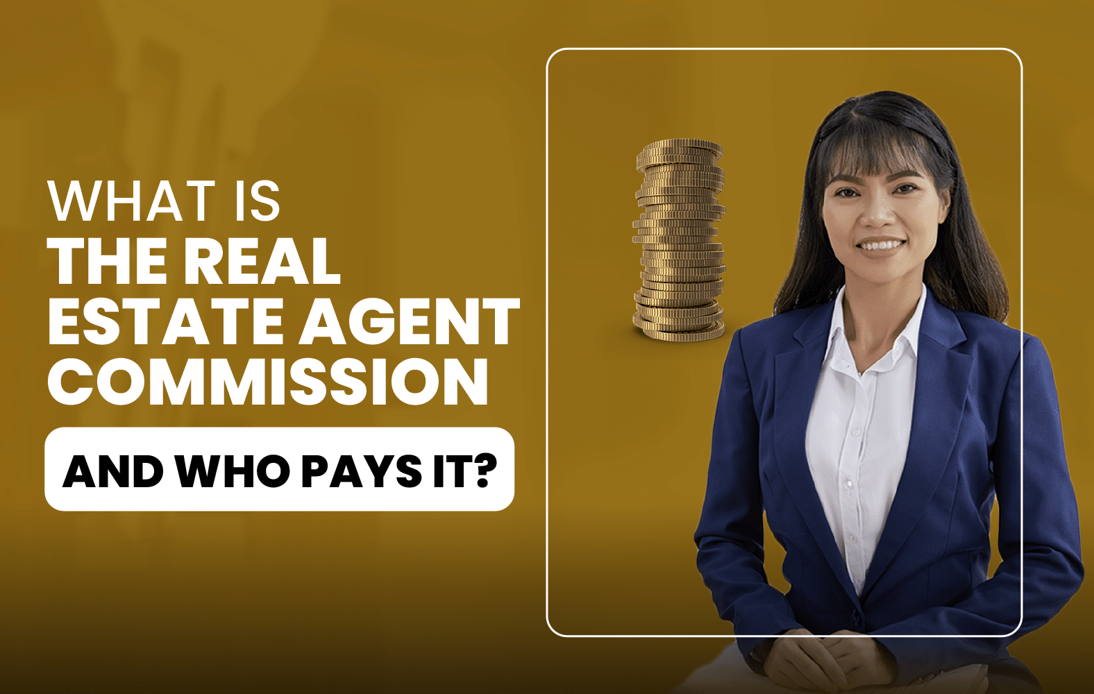 What is the Real Estate Agent Commission and Who Pays it?