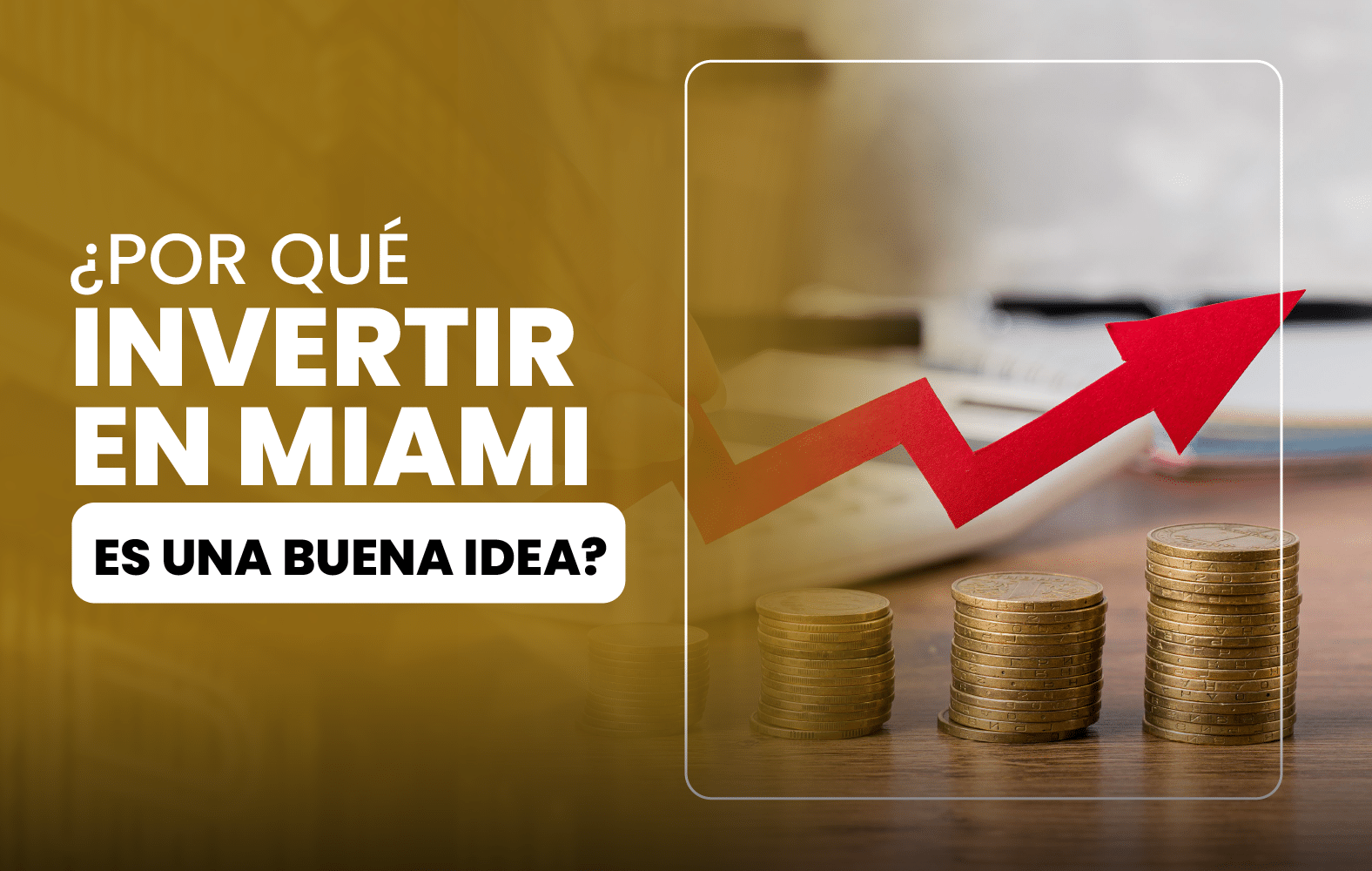 ¿Por qué invertir en Miami es una buena idea?