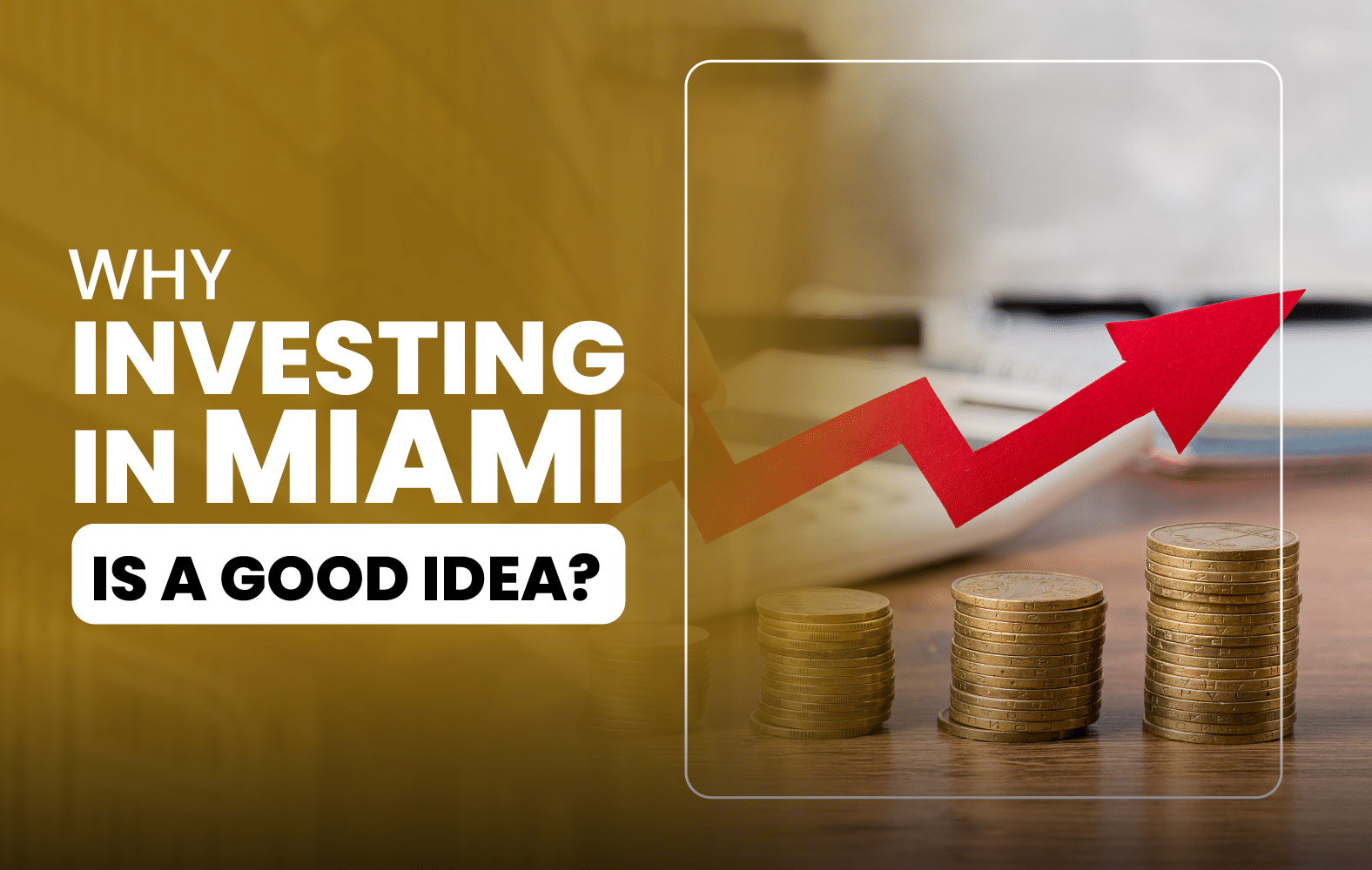 Why Investing in Miami is a Good Idea?