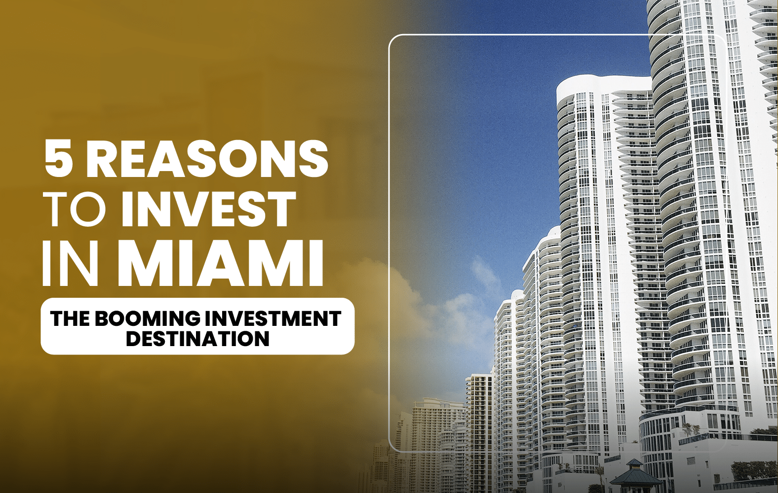 5 Reasons to Invest in Miami: The Booming Investment Destination