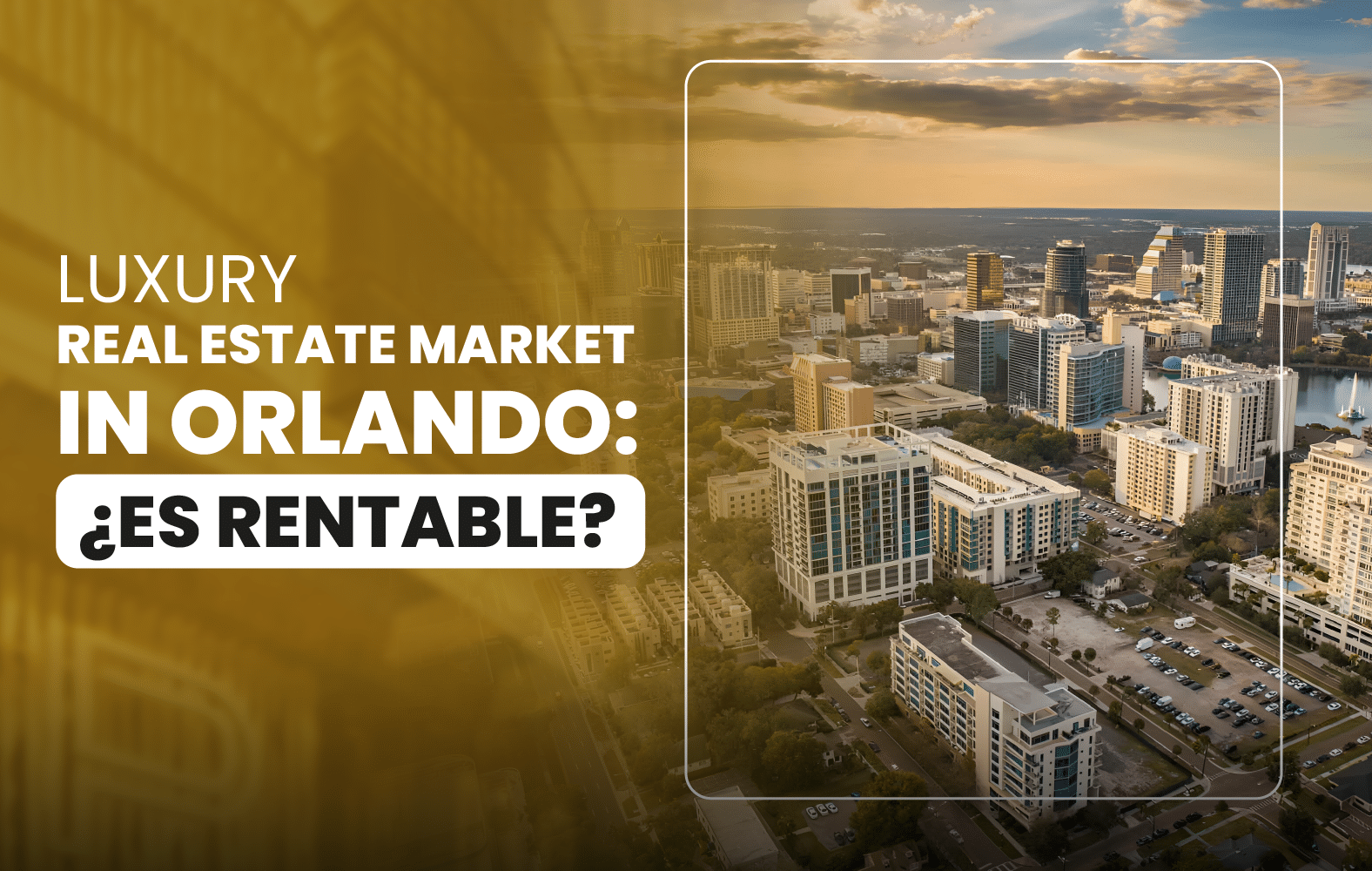 Luxury Real Estate Market in Orlando: Is it Profitable?