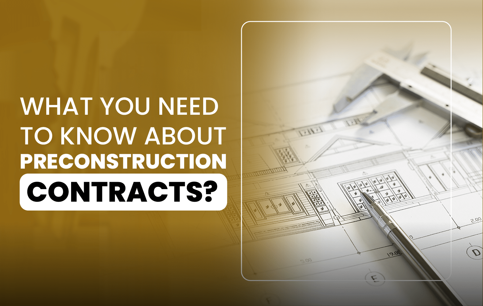 What You Need to Know About Preconstruction Contracts?