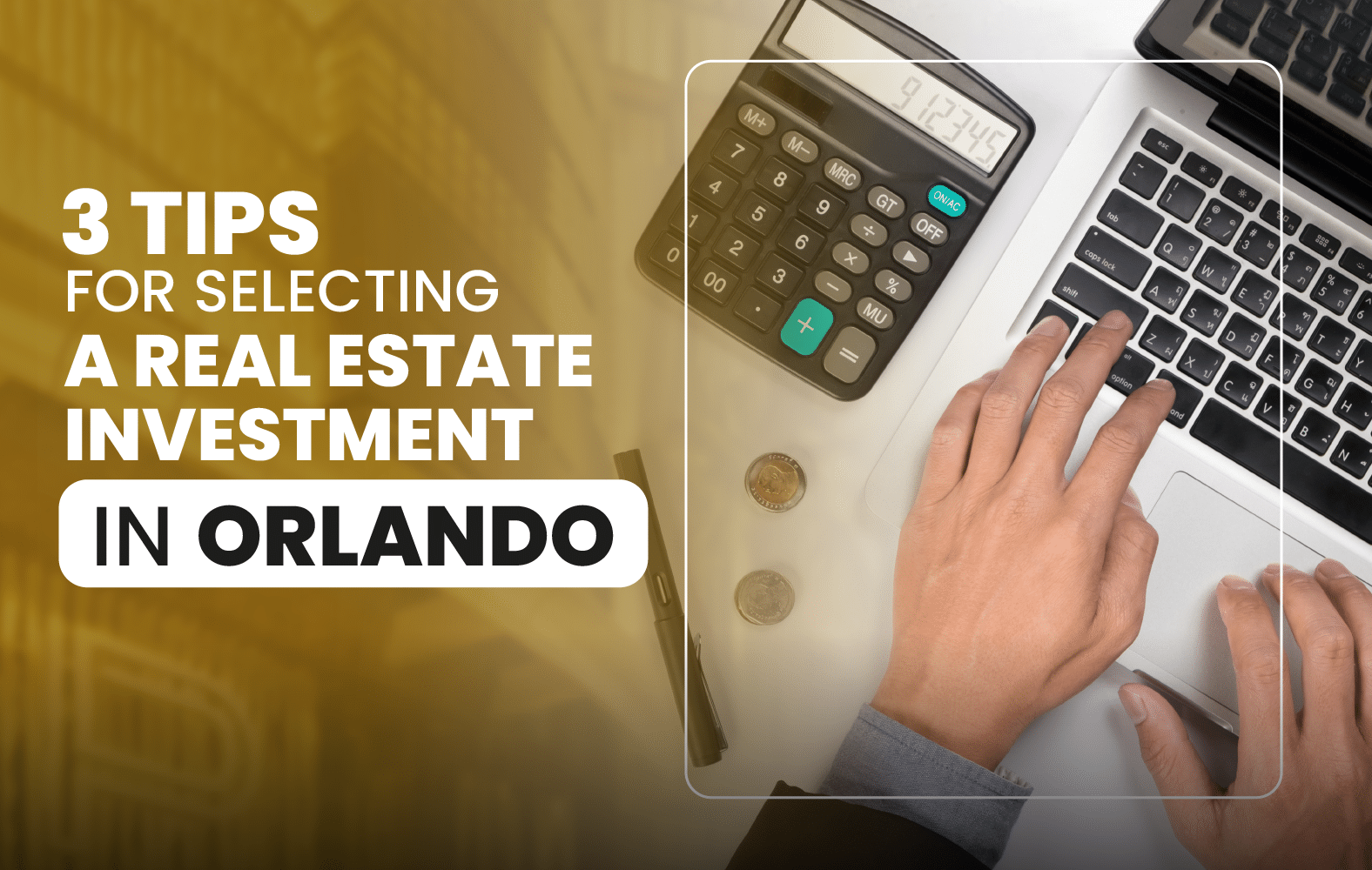 3 Tips for Selecting a Real Estate Investment in Orlando: