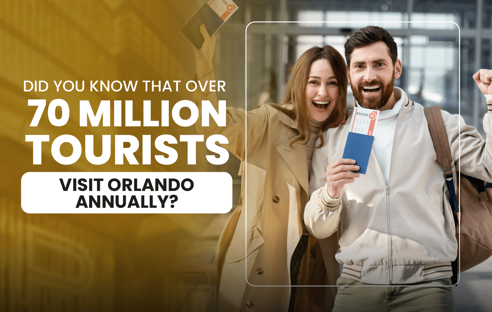 Did You Know That Over 70 Million Tourists Visit Orlando Annually?