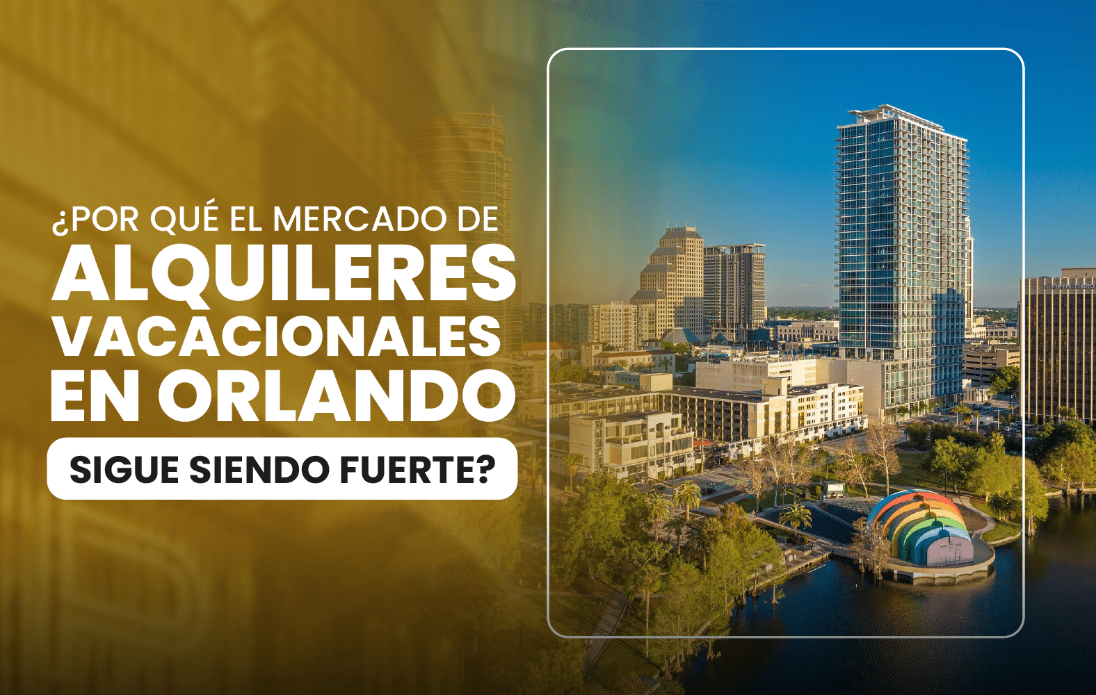 ¿Por qué el mercado de alquileres vacacionales en Orlando sigue siendo fuerte?