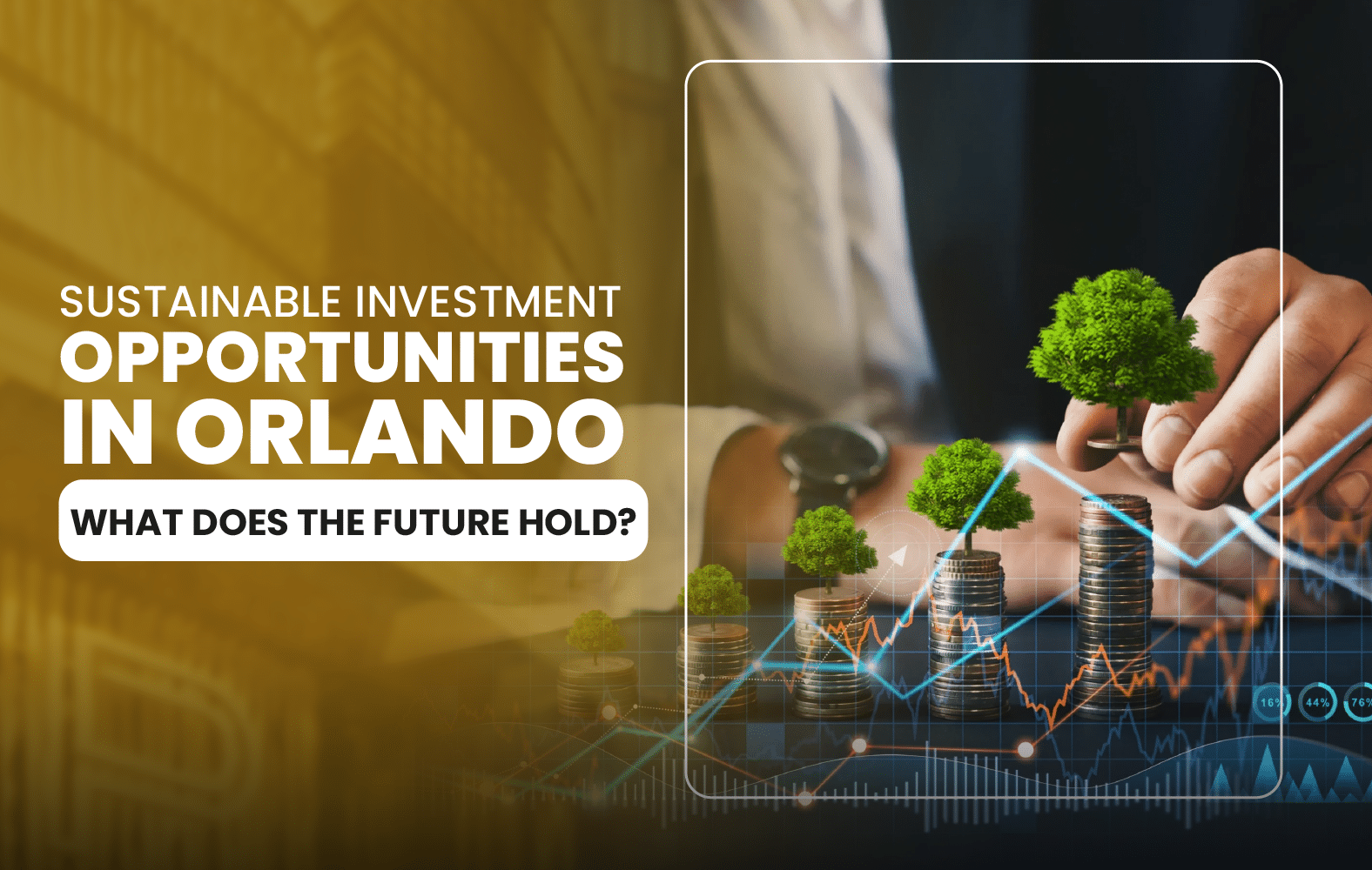 Sustainable Investment Opportunities in Orlando: What Does the Future Hold?