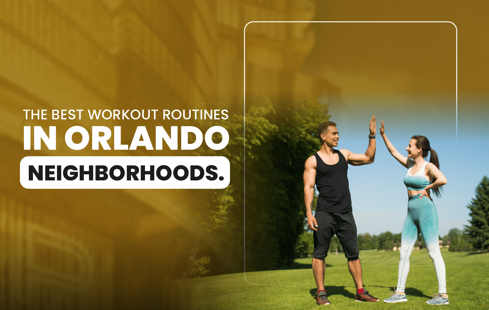 The Best Workout Routines in Orlando Neighborhoods.