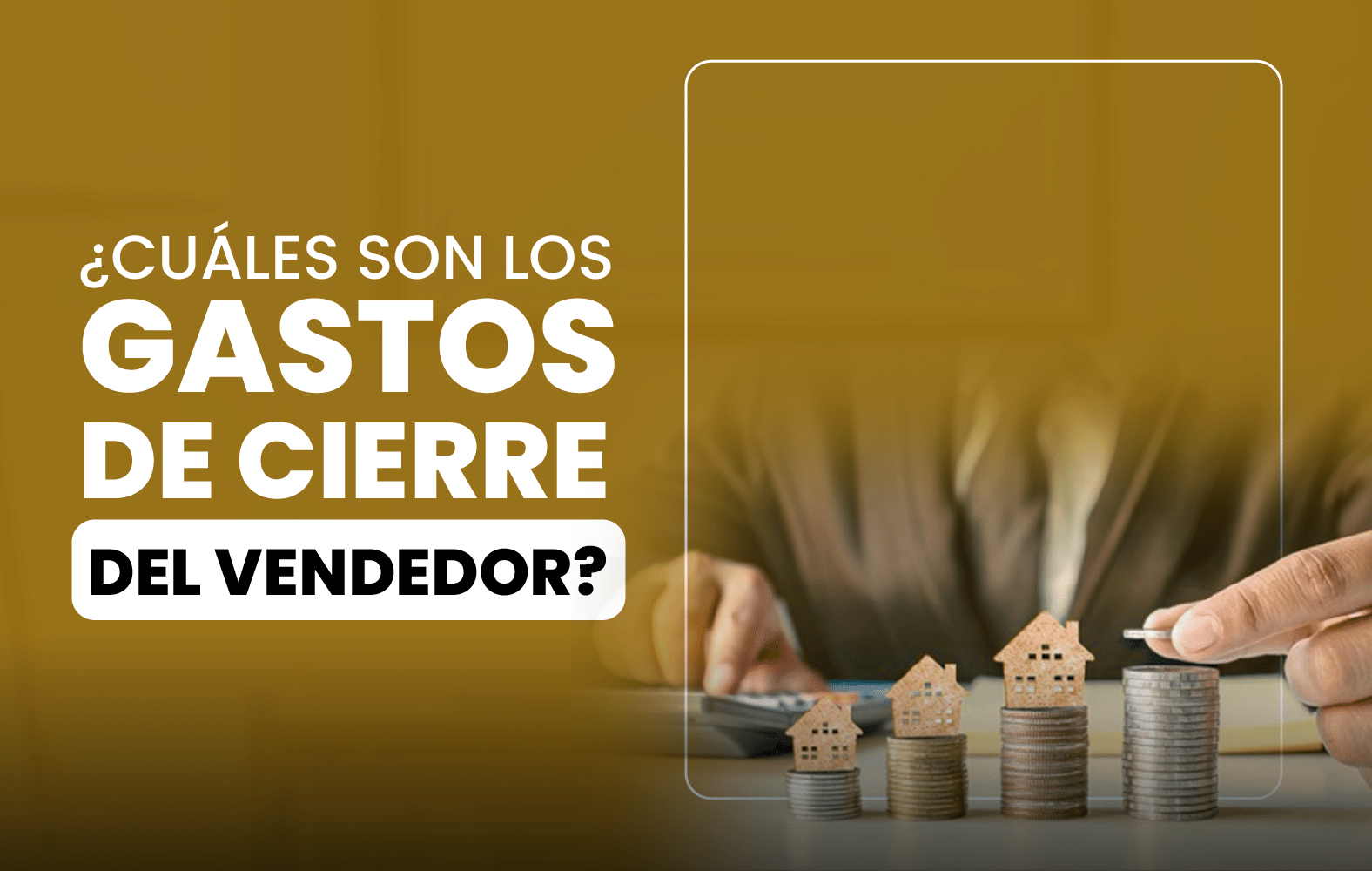 ¿Cuáles son los gastos de cierre del vendedor?