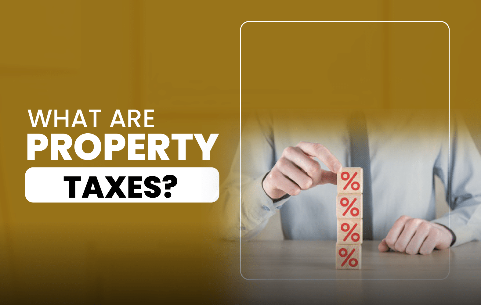 What Are Property Taxes?