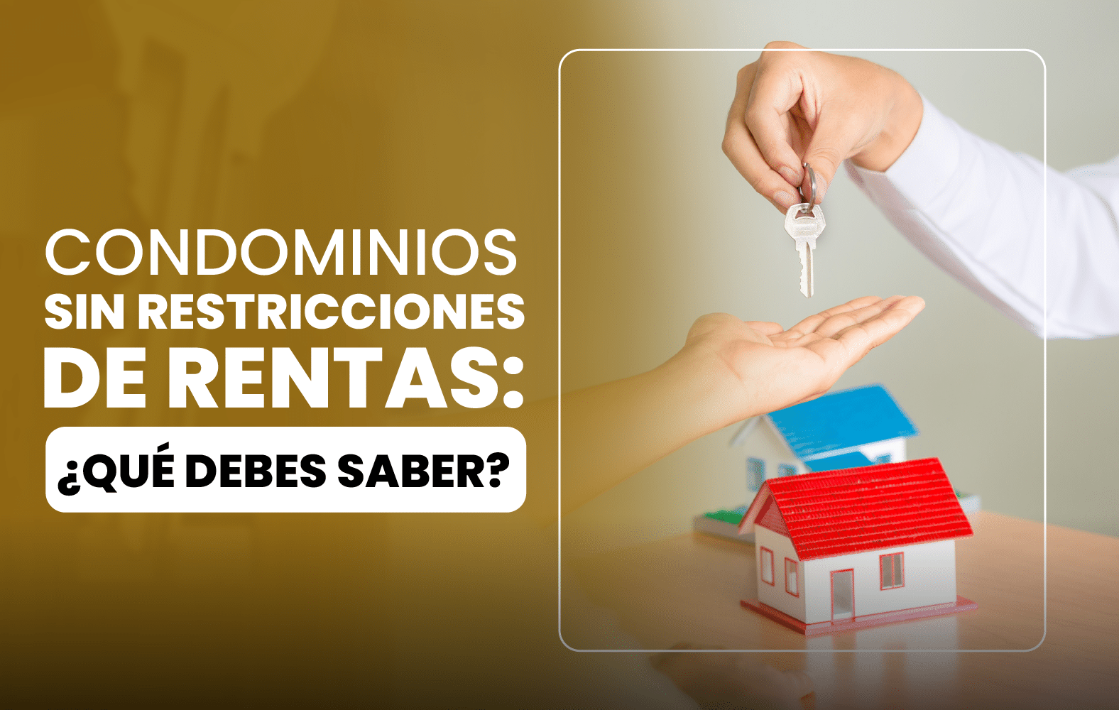 Condominios Sin Restricciones de Rentas: ¿Qué Debes Saber?