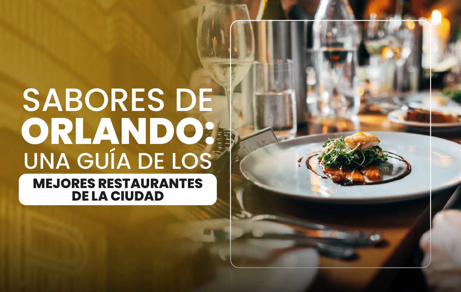 Sabores de Orlando: una guía de los mejores restaurantes de la ciudad