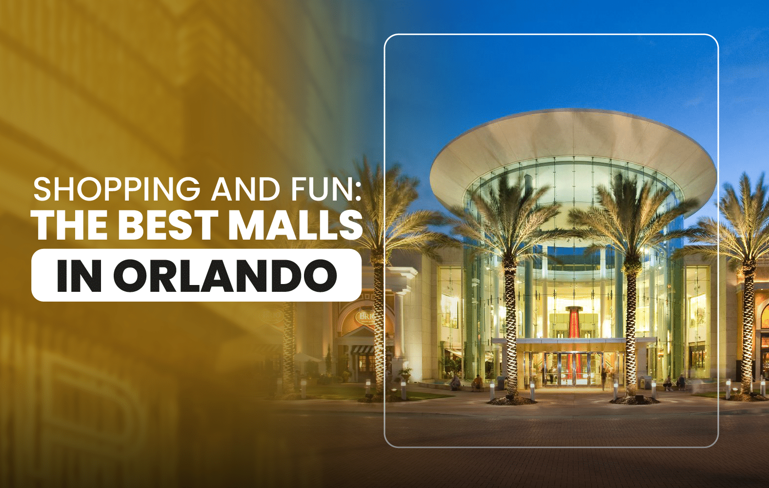 Shopping and Fun: The Best Malls in Orlando