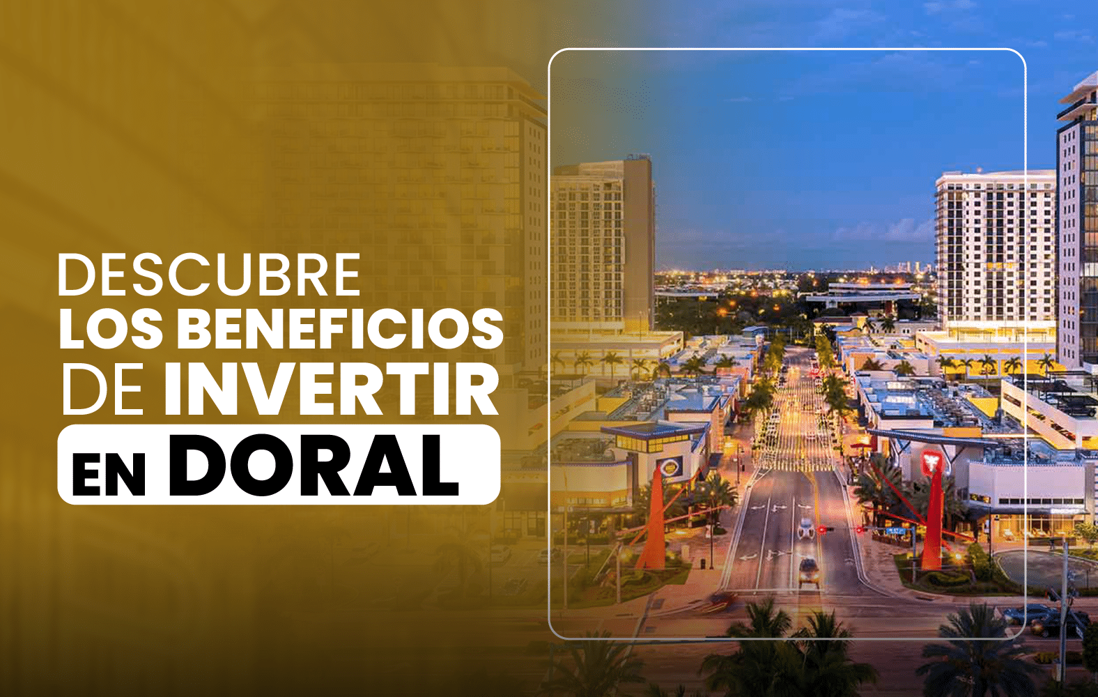 Descubre los beneficios de invertir en Doral